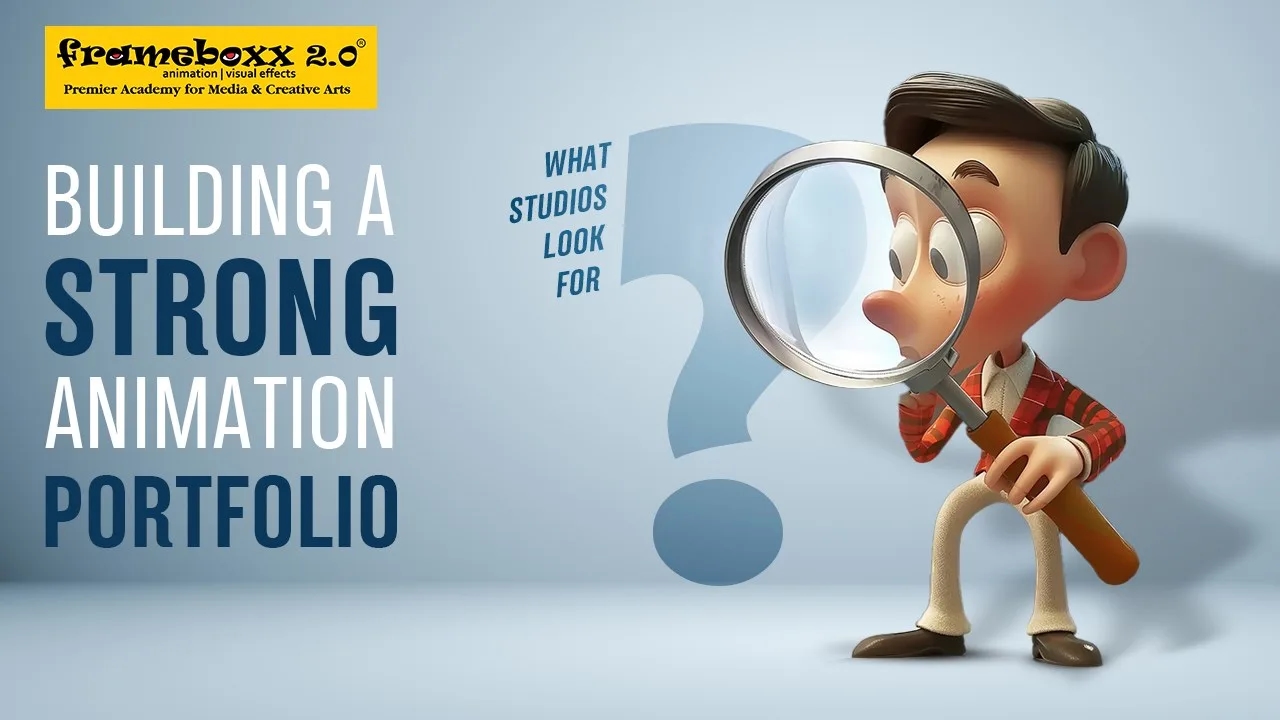 Building a Strong Animation Portfolio: What Studios Look For
