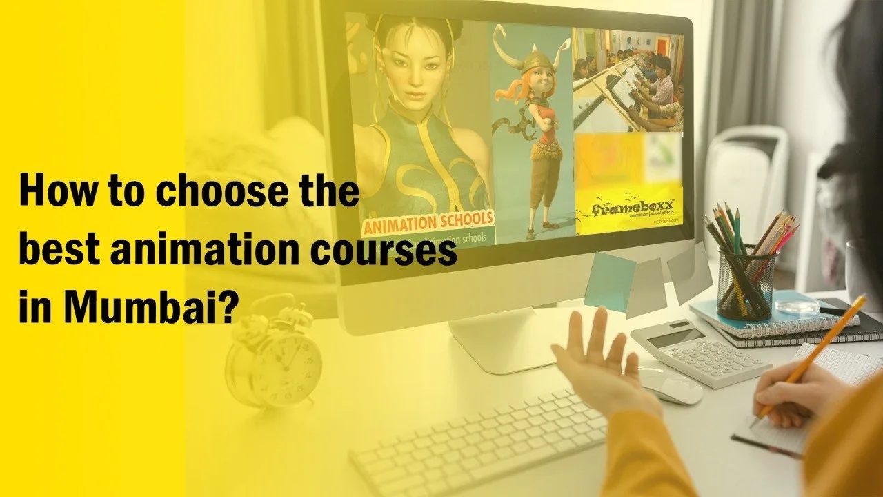 How to choose the best animation courses in Mumbai?