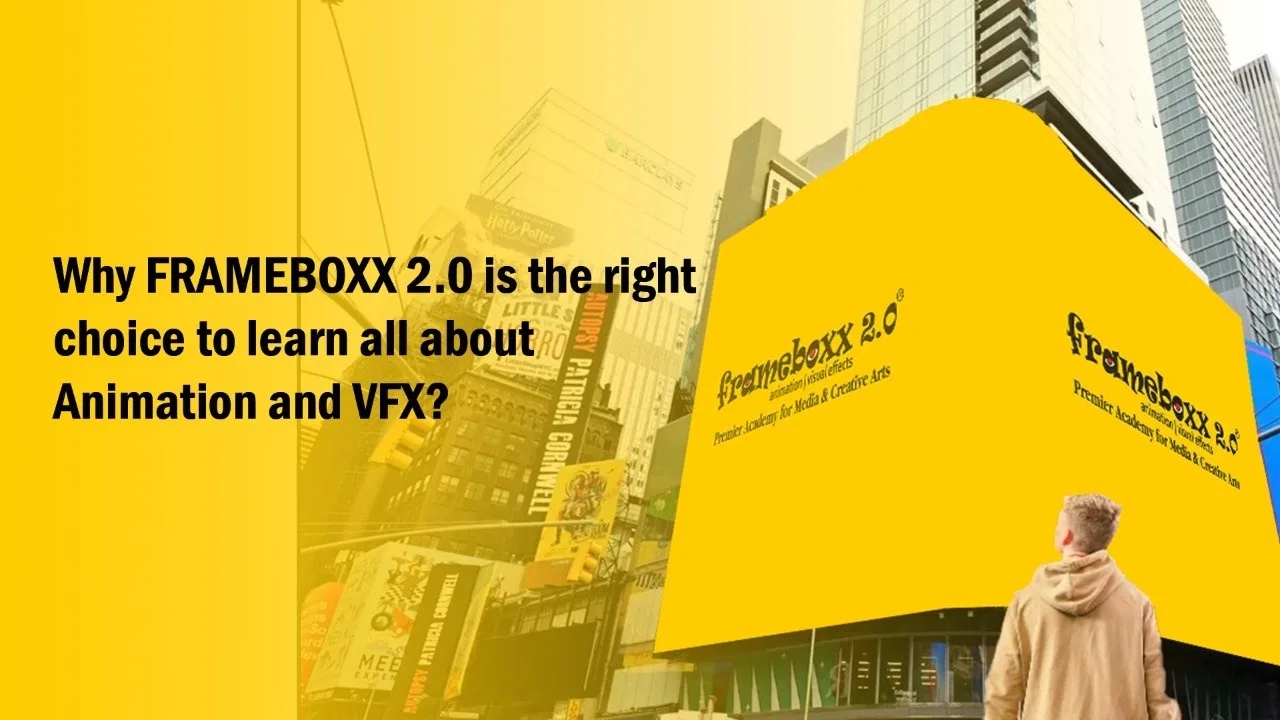 Why Frameboxx Is The Right Choice To Learn All About Animation And VFX?
